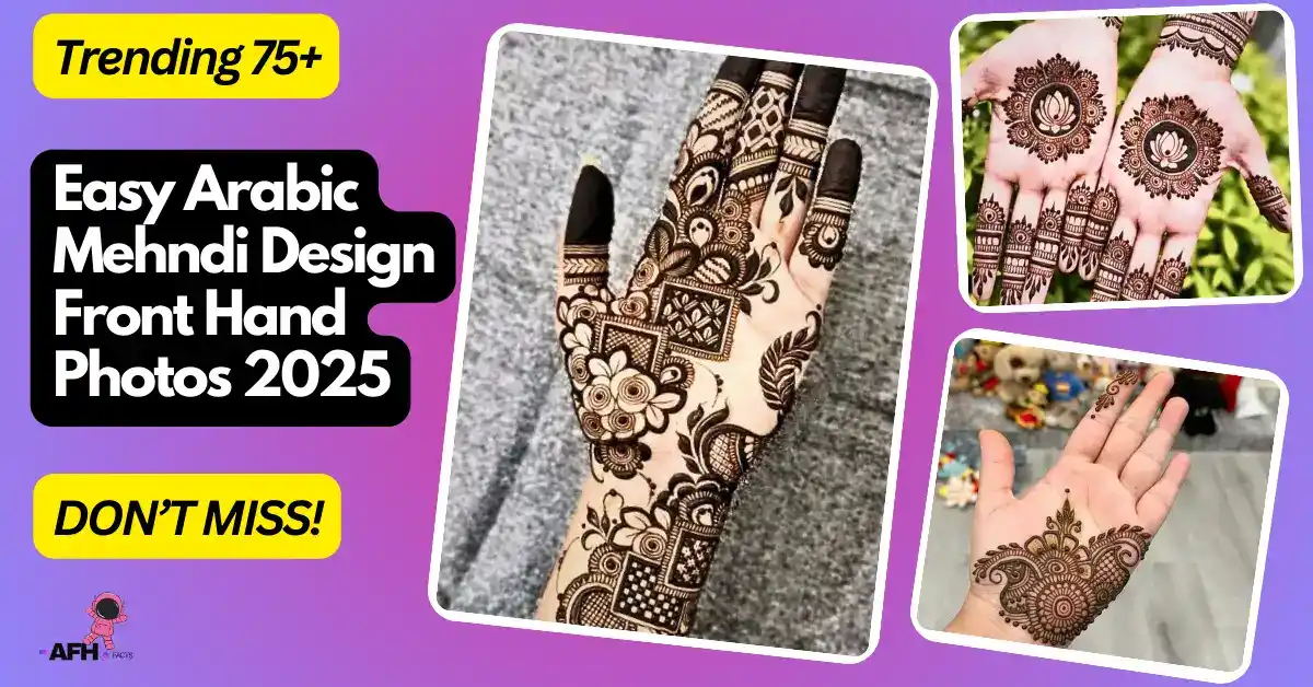 75+ Easy Arabic Mehndi Design Front Hand Ideas & Photos (2025)