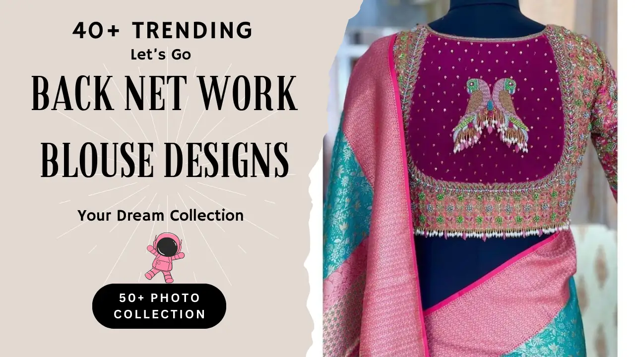 40+ Trending Back Net Work Blouse Designs