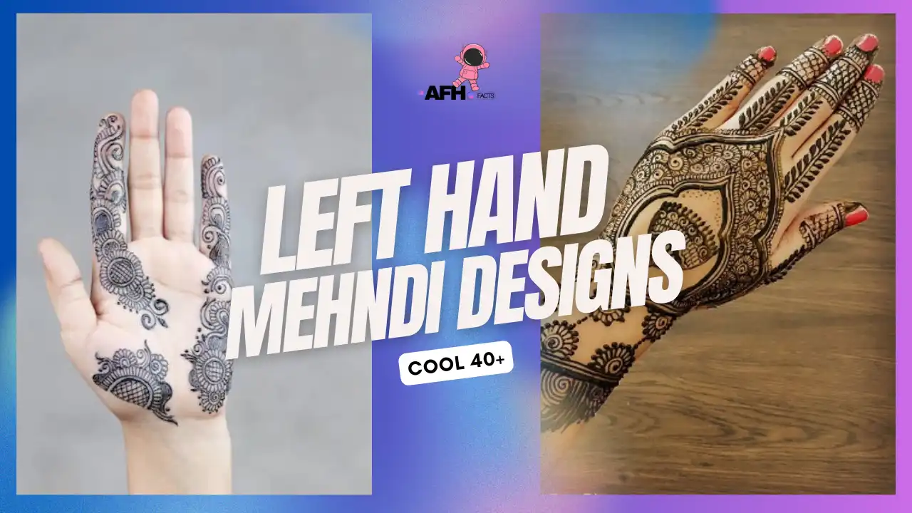Cool 40+ Left Hand Mehndi Designs for Every Occasion